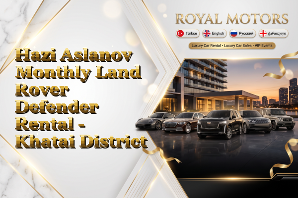 Hazi Aslanov Monthly Land Rover Defender Rental - Khatai District