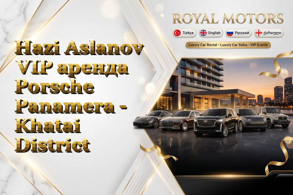 Hazi Aslanov VIP аренда Porsche Panamera - Khatai District
