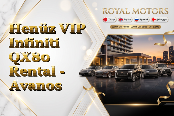 Henüz VIP Infiniti QX80 Rental - Avanos