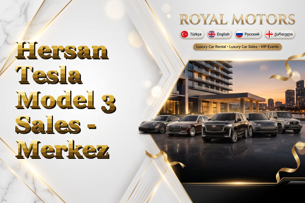 Hersan Tesla Model 3 Sales - Merkez