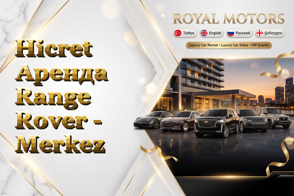 Hicret Аренда Range Rover - Merkez