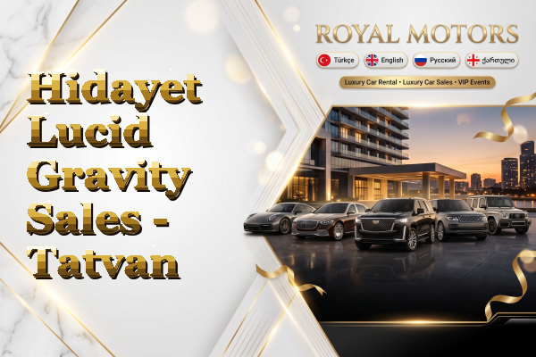 Hidayet Lucid Gravity Sales - Tatvan