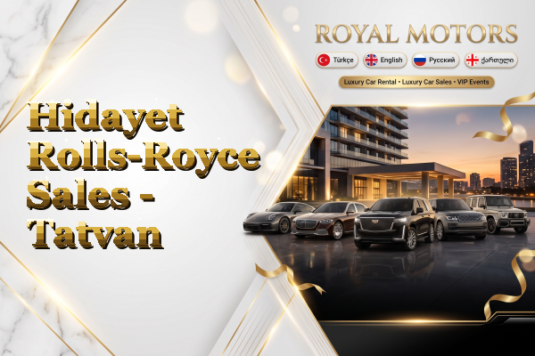 Hidayet Rolls-Royce Sales - Tatvan