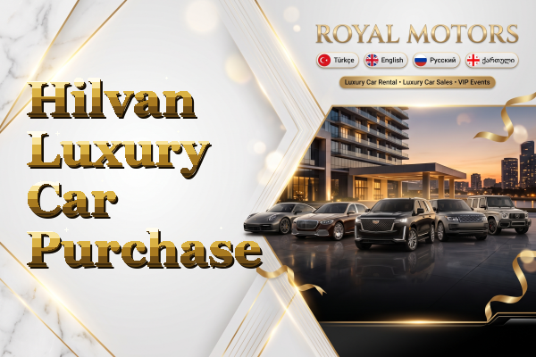 Hilvan Luxury Car Purchase