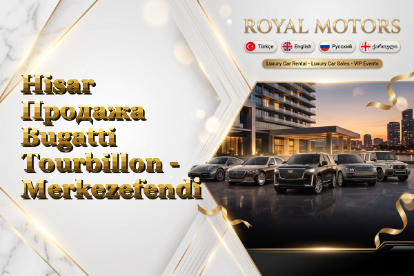 Hisar Продажа Bugatti Tourbillon - Merkezefendi