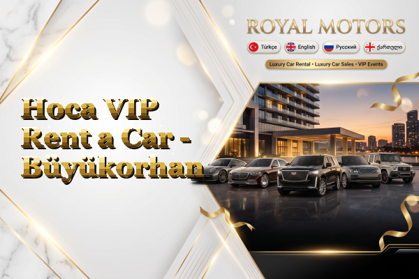 Hoca VIP Rent a Car - Büyükorhan