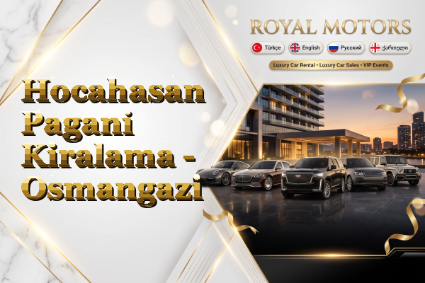 Hocahasan Pagani Kiralama - Osmangazi