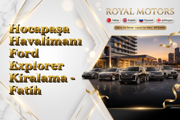 Hocapaşa Havalimanı Ford Explorer Kiralama - Fatih