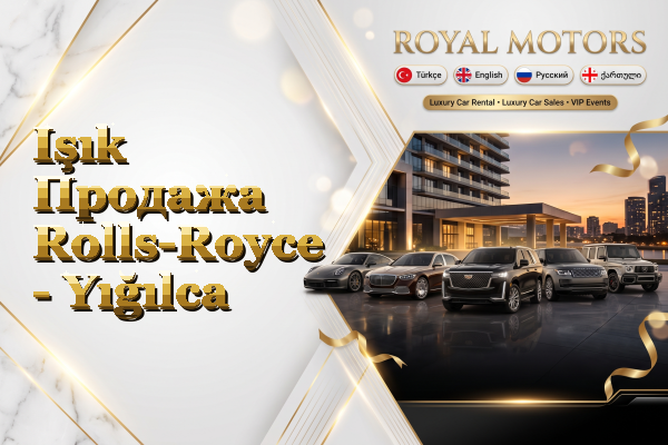 Işık Продажа Rolls-Royce - Yığılca
