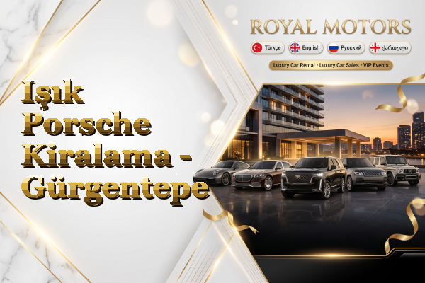 Işık Porsche Kiralama - Gürgentepe
