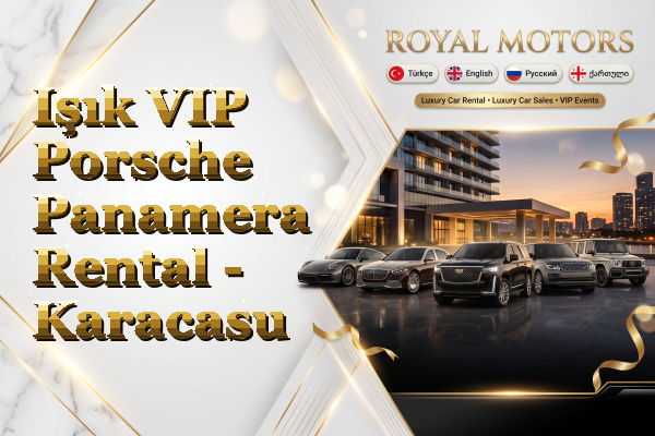 Işık VIP Porsche Panamera Rental - Karacasu