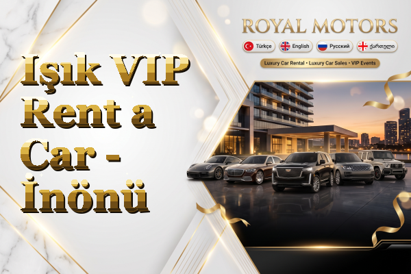 Işık VIP Rent a Car - İnönü