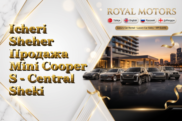Icheri Sheher Продажа Mini Cooper S - Central Sheki