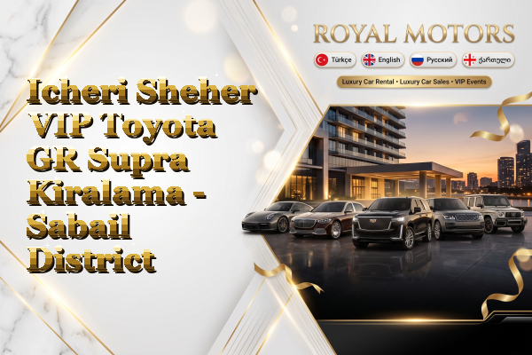 Icheri Sheher VIP Toyota GR Supra Kiralama - Sabail District