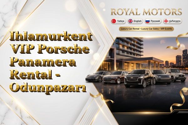 Ihlamurkent VIP Porsche Panamera Rental - Odunpazarı