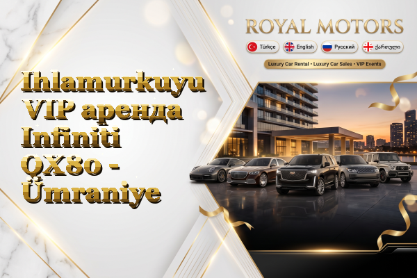 Ihlamurkuyu VIP аренда Infiniti QX80 - Ümraniye