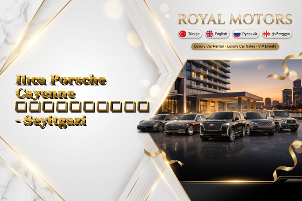 Ilıca Porsche Cayenne გაქირავება - Seyitgazi