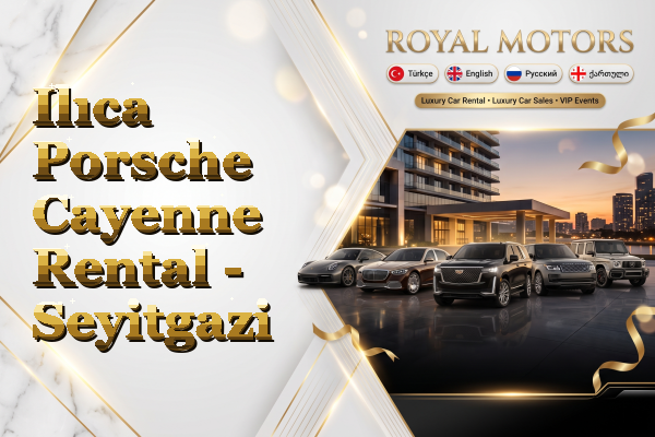 Ilıca Porsche Cayenne Rental - Seyitgazi