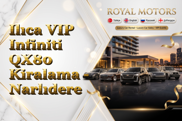 Ilıca VIP Infiniti QX80 Kiralama - Narlıdere