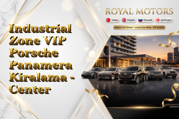 Industrial Zone VIP Porsche Panamera Kiralama - Center