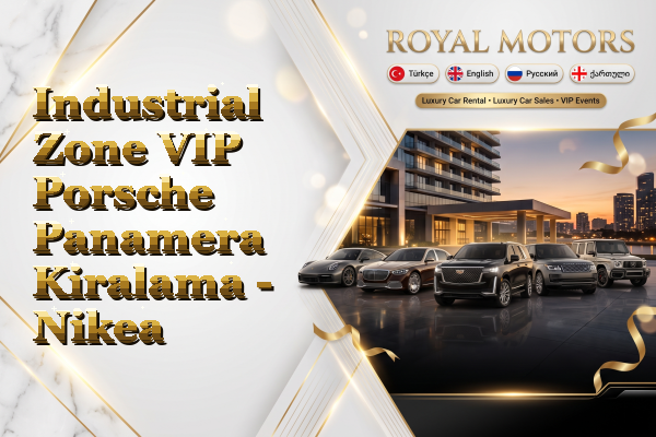 Industrial Zone VIP Porsche Panamera Kiralama - Nikea