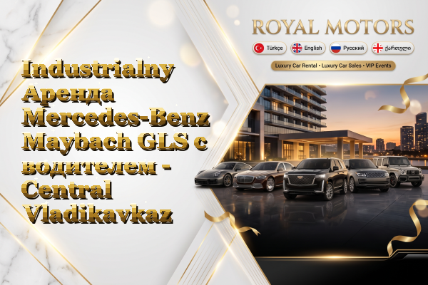 Industrialny Аренда Mercedes-Benz Maybach GLS с водителем - Central Vladikavkaz