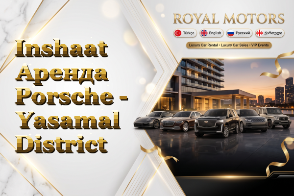 Inshaat Аренда Porsche - Yasamal District