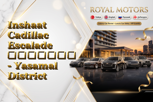 Inshaat Cadillac Escalade გაყიდვა - Yasamal District
