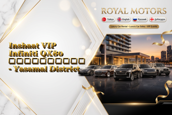 Inshaat VIP Infiniti QX80 გაქირავება - Yasamal District