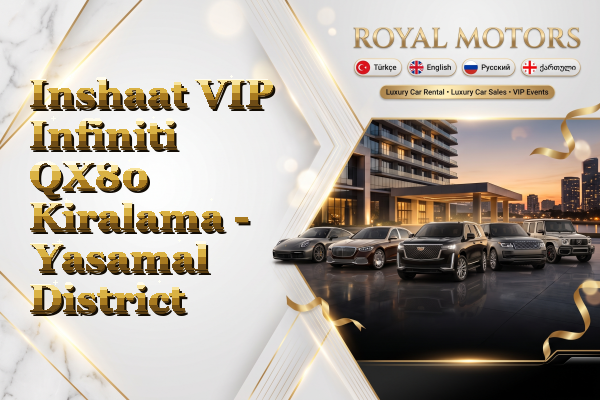 Inshaat VIP Infiniti QX80 Kiralama - Yasamal District
