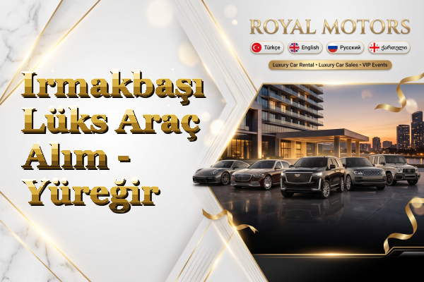 Irmakbaşı Lüks Araç Alım - Yüreğir