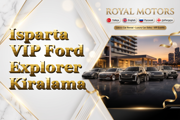 Isparta VIP Ford Explorer Kiralama