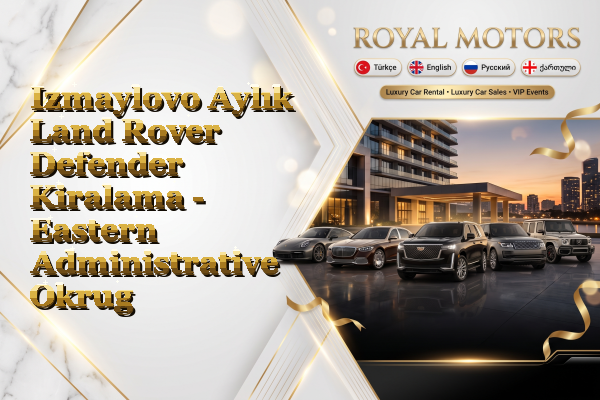 Izmaylovo Aylık Land Rover Defender Kiralama - Eastern Administrative Okrug