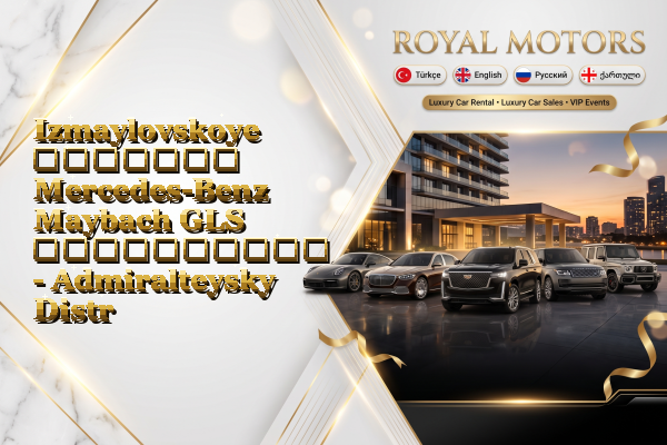 Izmaylovskoye მძღოლით Mercedes-Benz Maybach GLS გაქირავება - Admiralteysky District