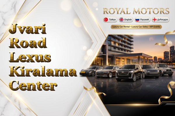 Jvari Road Lexus Kiralama - Center