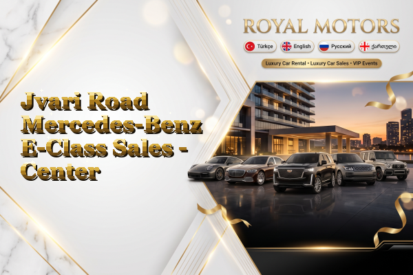 Jvari Road Mercedes-Benz E-Class Sales - Center
