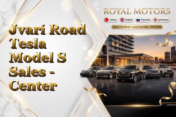 Jvari Road Tesla Model S Sales - Center