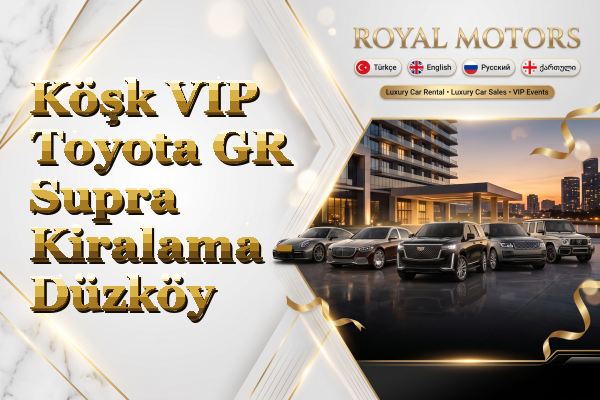 Köşk VIP Toyota GR Supra Kiralama - Düzköy