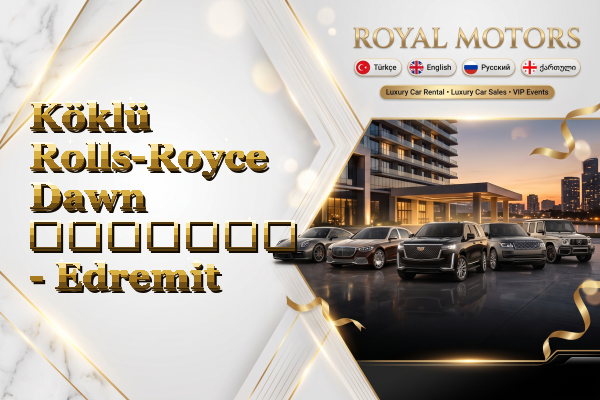 Köklü Rolls-Royce Dawn გაყიდვა - Edremit