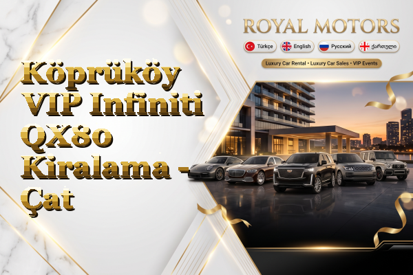 Köprüköy VIP Infiniti QX80 Kiralama - Çat
