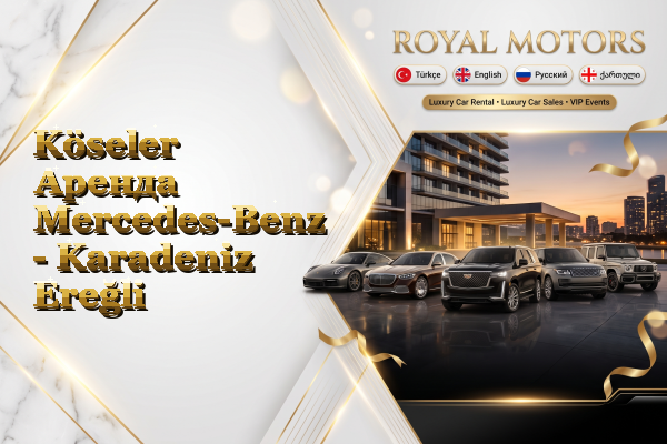 Köseler Аренда Mercedes-Benz - Karadeniz Ereğli