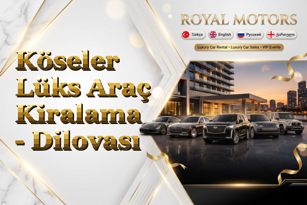 Köseler Lüks Araç Kiralama - Dilovası