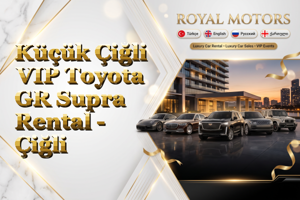 Küçük Çiğli VIP Toyota GR Supra Rental - Çiğli