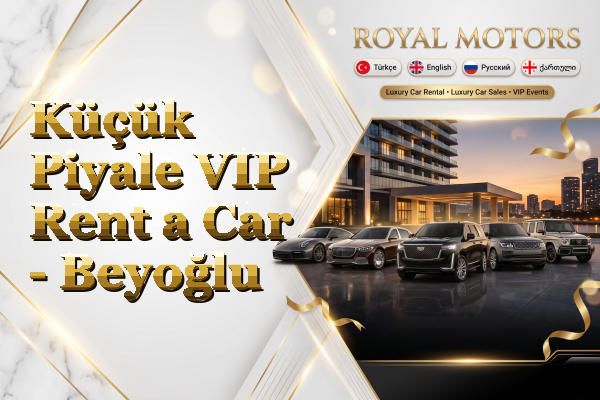 Küçük Piyale VIP Rent a Car - Beyoğlu