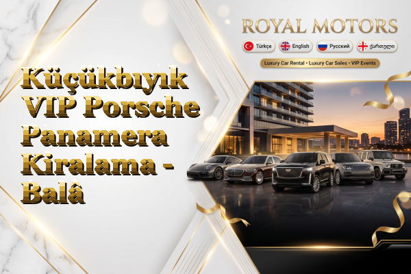 Küçükbıyık VIP Porsche Panamera Kiralama - Balâ