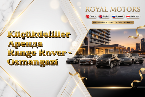 Küçükdeliller Аренда Range Rover - Osmangazi