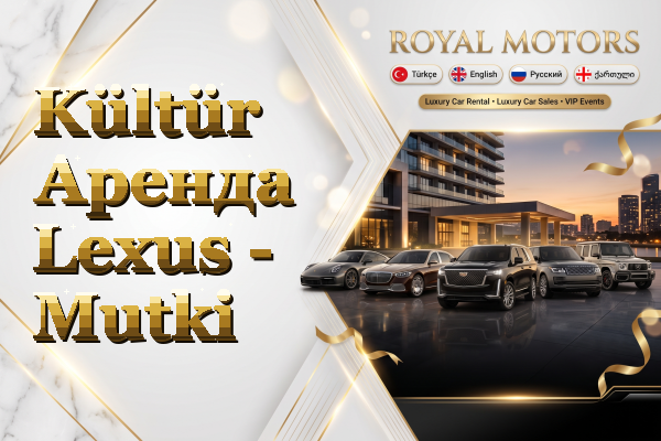 Kültür Аренда Lexus - Mutki