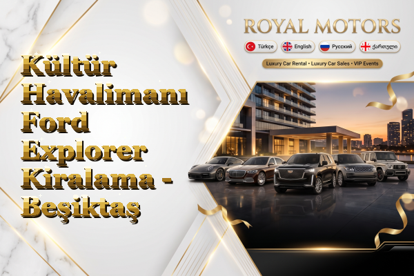 Kültür Havalimanı Ford Explorer Kiralama - Beşiktaş