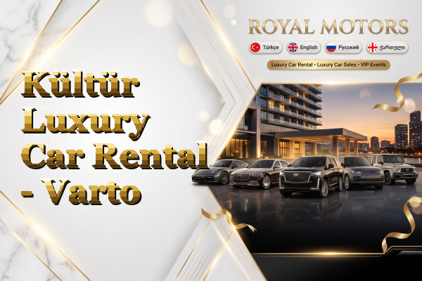 Kültür Luxury Car Rental - Varto
