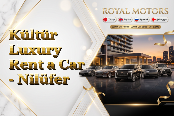Kültür Luxury Rent a Car - Nilüfer
